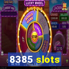 8385 slots